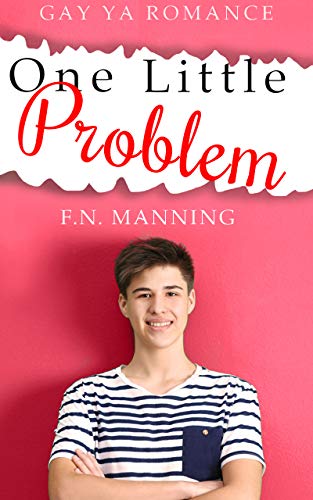 One Little Problem: Gay YA Romance (One More Thing Book 3)