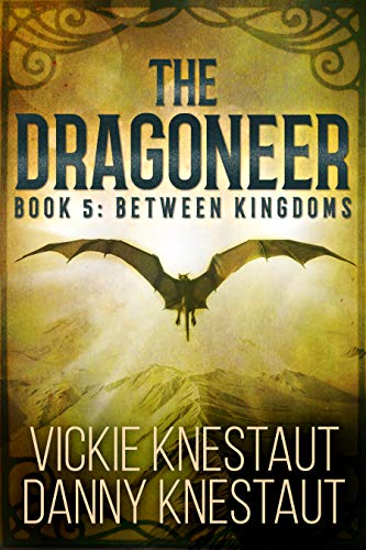 The Dragoneer: Book 5: Between Kingdoms