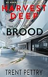 Harvest Deep: The Brood (Harvest Deep Series Book 3)