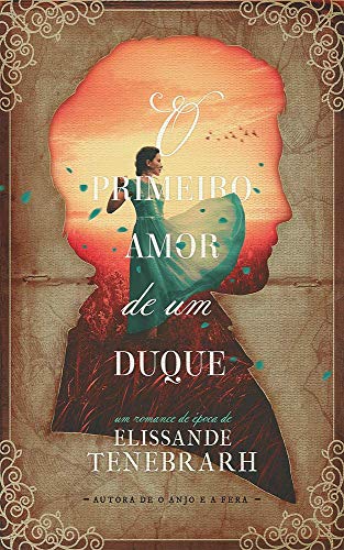 O Primeiro Amor de um Duque (Portuguese Edition)