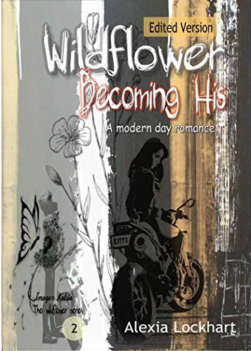 Book Cover Wildflower - Becoming His: Edited Version (Imogen-Kelsie - The Wildflower Series Book 2)
