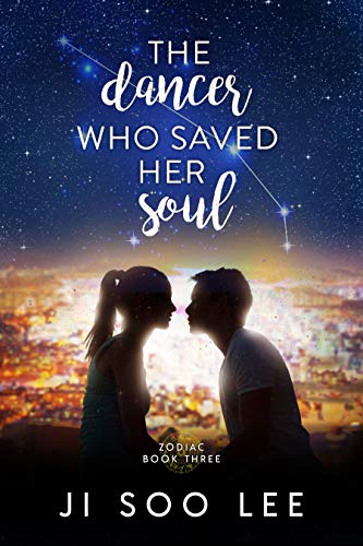 The Dancer Who Saved Her Soul: A K-Pop Academy Book (Zodiac 3)