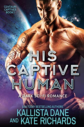 Book Cover His Captive Human: A Dark Sci-Fi Romance (Centauri Captives Book 1)