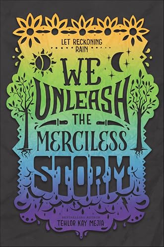 We Unleash the Merciless Storm (We Set the Dark on Fire Book 2)
