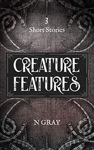 Book Cover Creature Features: A collection of horror stories (Thrills and Scares Book 1)