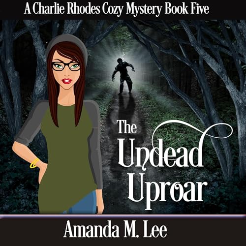 The Undead Uproar: A Charlie Rhodes Cozy Mystery, Book 5