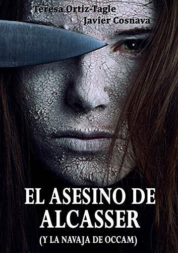 EL ASESINO DE ALCASSER (y la navaja de Occam) (Spanish Edition)