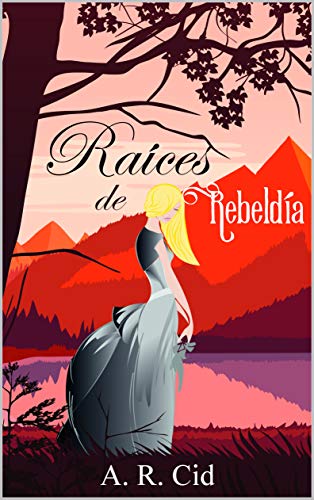 Book Cover Raíces de rebeldía (Serie las hilanderas nº 1) (Spanish Edition)