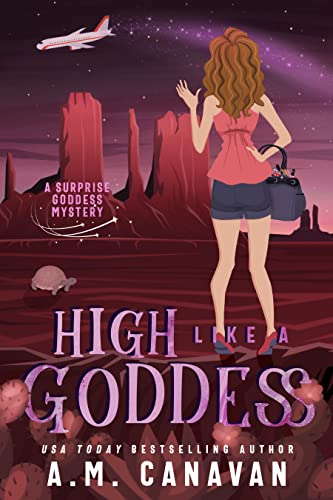 High Like a Goddess: A Paranormal Cozy Mystery (Surprise Goddess Cozy Mystery Book 3)