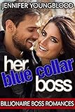 Her Blue Collar Boss: Billionaire Boss Romances (Locke Family Romance)