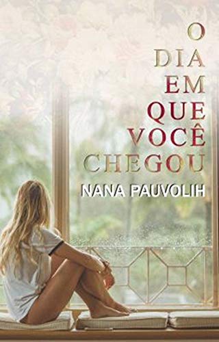 Book Cover O Dia em que você chegou (Portuguese Edition)
