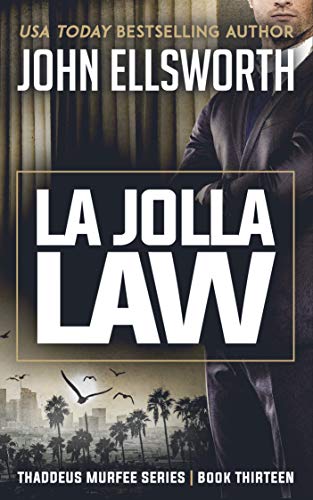 La Jolla Law (Thaddeus Murfee Legal Thrillers Book 12)