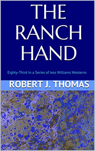 Book Cover THE RANCH HAND: Eighty-Third in a Series of Jess Williams Westerns (A Jess Williams Western Book 83)