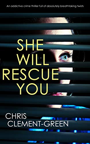 Book Cover SHE WILL RESCUE YOU an addictive crime thriller full of absolutely breathtaking twists