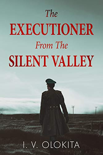 Book Cover The Executioner From The Silent Valley: A WW2 Historical Novel (World War 2 Fiction)