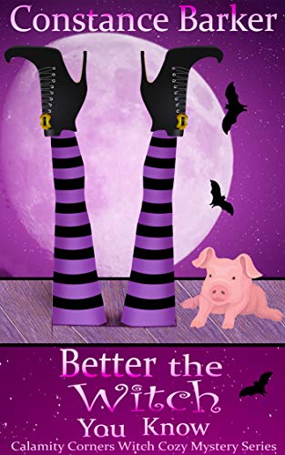 Book Cover Better the Witch You Know (Calamity Corners Witch Cozy Mystery Series Book 3)