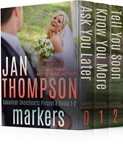 Markers: Savannah Sweethearts Prequel & Books 1-2: Ask You Later, Know You More, Tell You Soon (Savannah Sweethearts Boxed Set Collection Book 1)