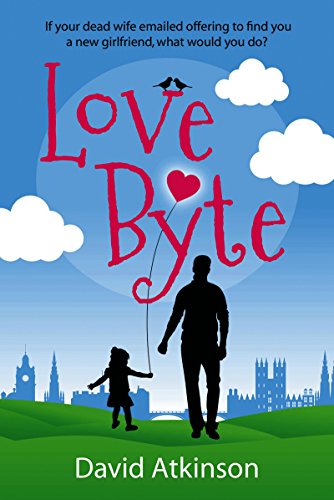 Book Cover LOVE BYTE an absolutely gripping romantic comedy full of love and laughter