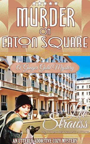 Murder on Eaton Square: a cozy historical 1920s mystery (A Ginger Gold Mystery Book 10)