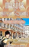 Murder on Eaton Square: a cozy historical 1920s mystery (A Ginger Gold Mystery Book 10)