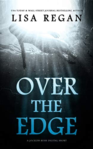 Book Cover Over The Edge: A P.I. Jocelyn Rush Digital Short