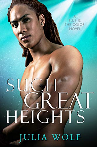 Book Cover Such Great Heights: A Rock Star Romance (Blue is the Color Book 3)
