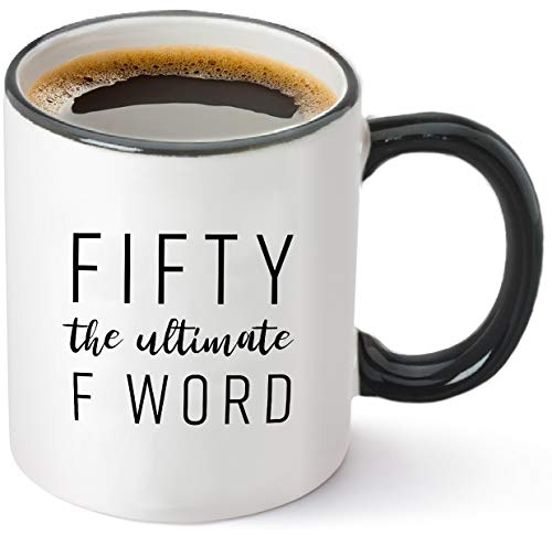 Book Cover Fifty The Ultimate F Word - 50th Birthday Gifts for Women and Men - Funny Bday Gift Idea for Mom Dad Husband Wife - 50 Year Old Funny 11 oz Tea Cup Coffee Mug