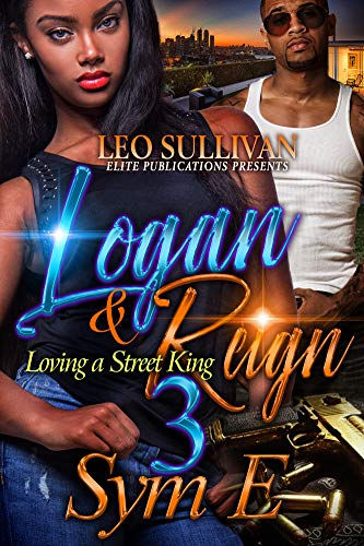 Logan & Reign 3: Loving A Street King