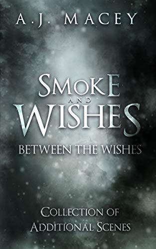 Book Cover Smoke and Wishes: Between the Wishes: Collection of Additional Scenes (Best Wishes Book 0)
