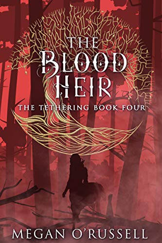 Book Cover The Blood Heir (The Tethering Book 4)