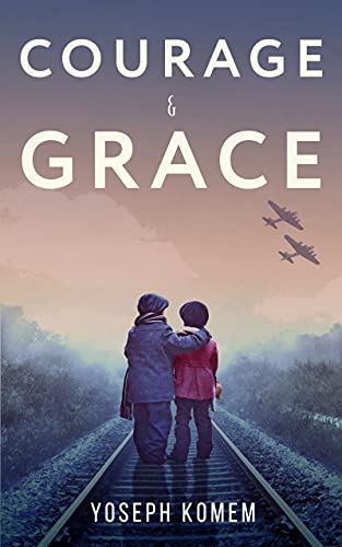 Book Cover Courage and Grace: A Jewish Family's Holocaust True Survival Story During WW2