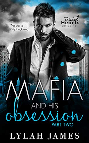 Book Cover The Mafia and His Obsession: Part 2 (Tainted Hearts Series Book 5)