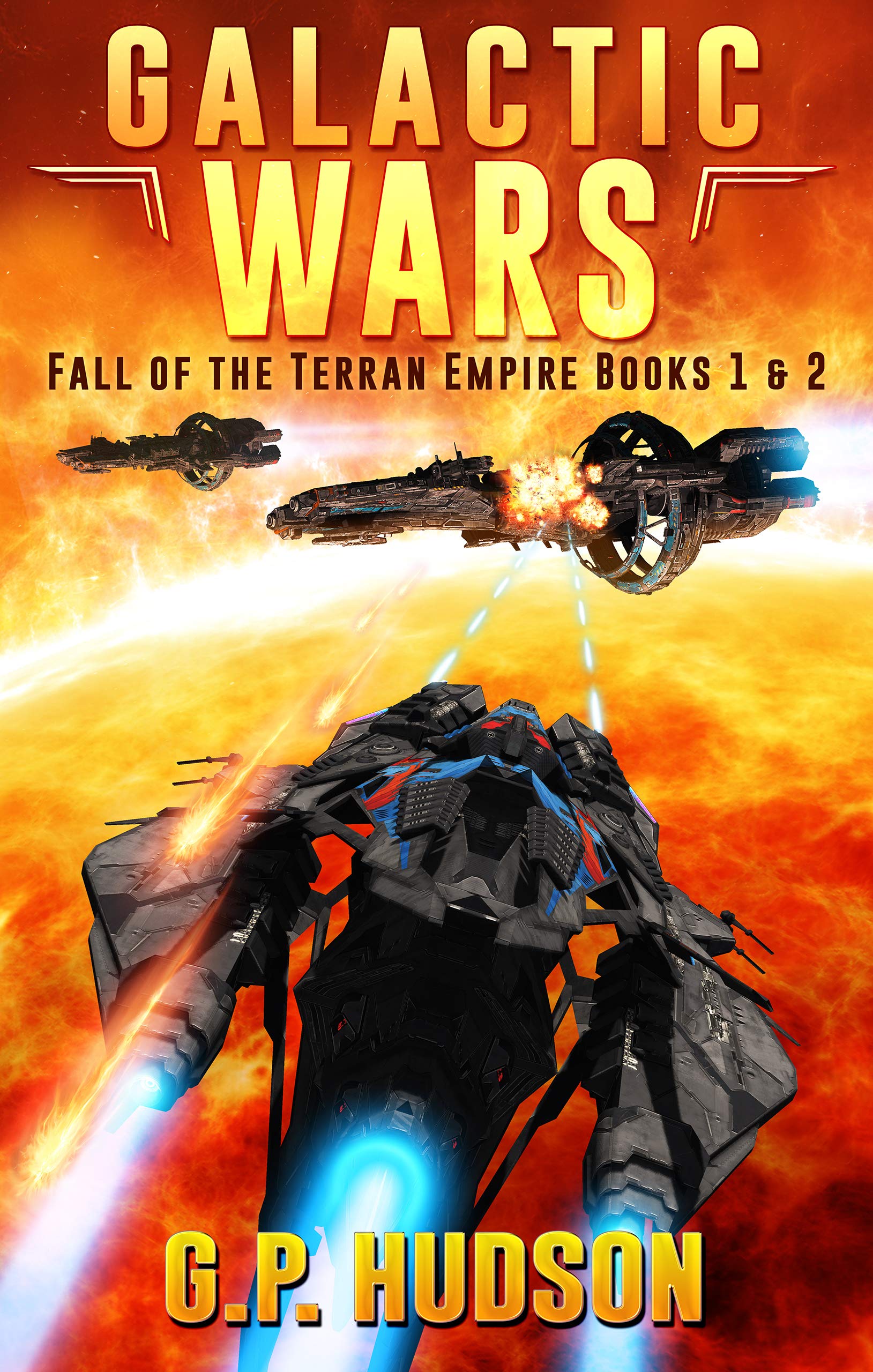 Book Cover Galactic Wars - Fall of The Terran Empire Box Set Books 1&2 - A Space Opera Adventure: War Without End, Book 1 - The Tortuous Path, Book 2