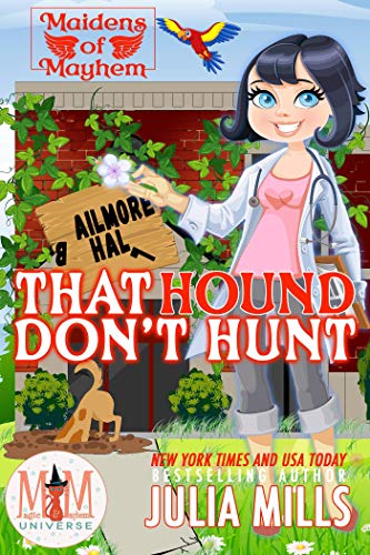 That Hound Don't Hunt: Magic and Mayhem Universe (Maidens of Mayhem Book 1)