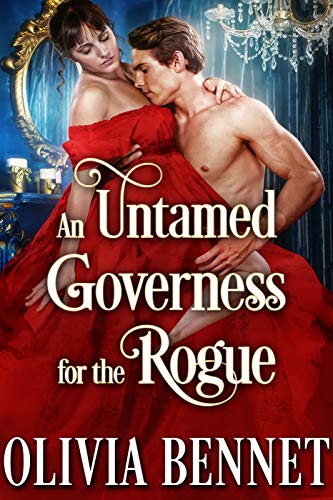 Book Cover An Untamed Governess for the Rogue: A Steamy Historical Regency Romance Novel