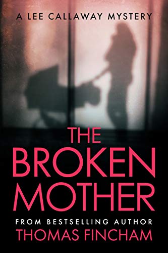 Book Cover The Broken Mother (Lee Callaway Book 6)