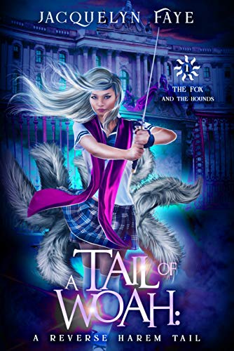 Book Cover A Tail of Woah: A Reverse Harem Academy Tail (The Fox and the Hounds Book 1)