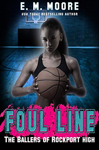 Foul Line: A High School Bully Romance (The Ballers of Rockport High Book 2)