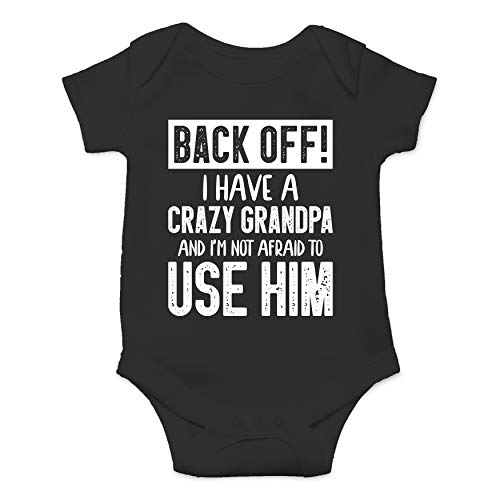 Back Off !! I Have a Crazy Grandpa and I'm Not Afraid To Use Him Cute Funny Baby Bodysuit Infant Romper