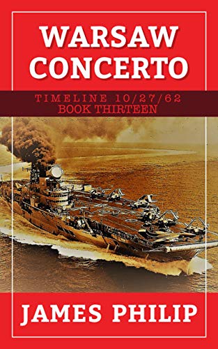 Warsaw Concerto (Timeline 10/27/62 Book 13)