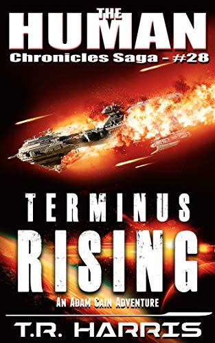 Book Cover Terminus Rising: Adam Cain's Greatest Space Opera Adventure (The Human Chronicles Saga Book 28)