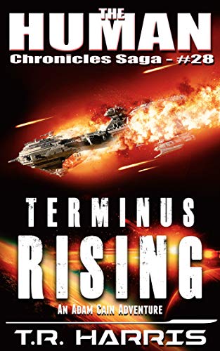 Terminus Rising: Adam Cain's Greatest Space Opera Adventure (The Human Chronicles Saga Book 28)