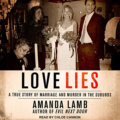 Love Lies: A True Story of Marriage and Murder in the Suburbs