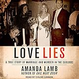 Love Lies: A True Story of Marriage and Murder in the Suburbs