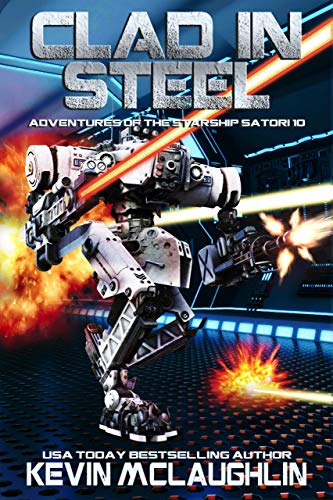 Book Cover Clad in Steel (Adventures of the Starship Satori Book 10)