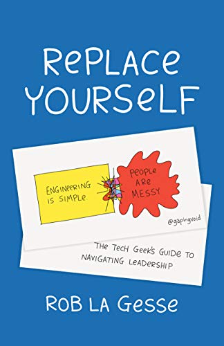 Replace Yourself: The Tech Geek's Guide to Navigating Leadership