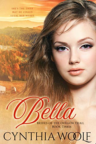 Bella: a sweet mail-order bride historical western romance (Brides of the Oregon Trail Book 3)