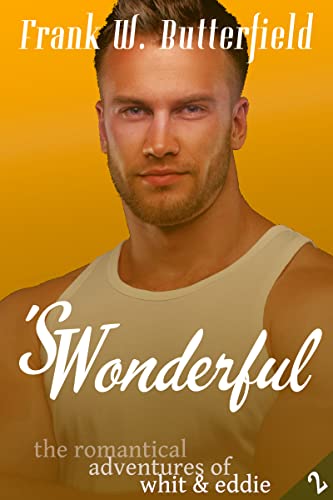 'S Wonderful (The Romantical Adventures of Whit & Eddie Book 2)