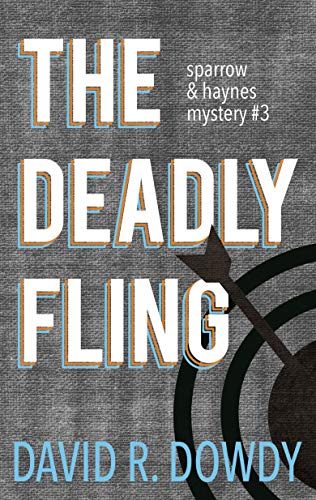 The Deadly Fling: Sparrow & Haynes Mystery #3 (Sparrow & Haynes Mysteries)