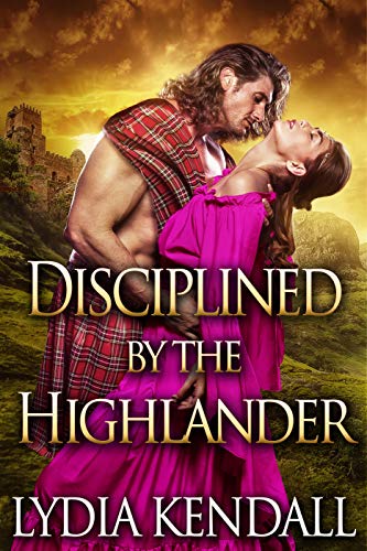 Book Cover Disciplined by the Highlander: A Steamy Scottish Historical Romance Novel